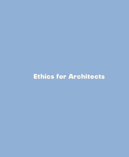 Ethics for Architects: 50 Dilemmas of Professional Practice (Architecture Briefs)