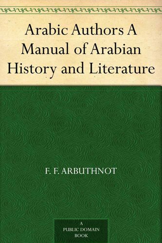 Arabic Authors A Manual of Arabian History and Literature