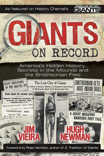 Giants on Record: America's Hidden History, Secrets in the Mounds and the Smithsonian Files