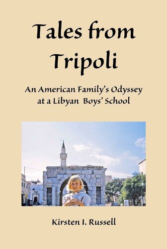 Tales from Tripoli: An American Family's Odyssey at a Libyan Boys' School