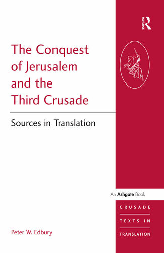 The Conquest of Jerusalem and the Third Crusade (Crusade Texts in Translation)