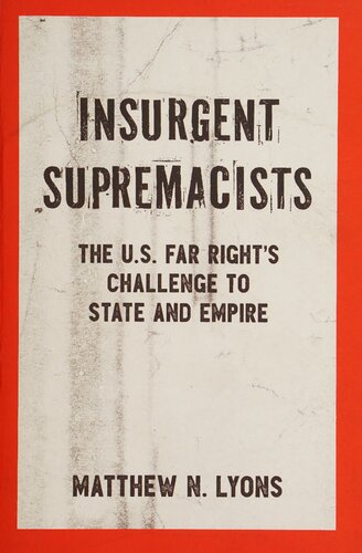 Insurgent Supremacists: The U.S. Far-Right's Challenge to State and Empire
