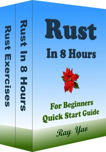 RUST Programming in 8 Hours, For Beginners, Learn Coding Fast: Rust Quick Start Guide & Exercises