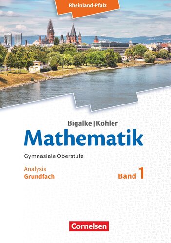 Mathematik Sekundarstufe II - Rheinland-Pfalz. Grundfach Band 1 - Analysis: Schülerbuch