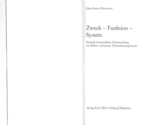Zweck, Funktion, System : kritisch konstruktive Untersuchung zu Niklas Luhmanns Theoriekonzeptionen