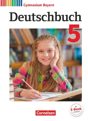 Deutschbuch Gymnasium 5. Jahrgangsstufe. Schuelerbuch Bayern