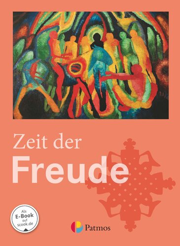Religion Sekundarstufe I Zeit der Freude. Schuelerbuch 5./6. Schuljahr