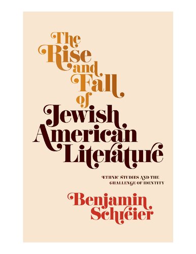 The Rise and Fall of Jewish American Literature: Ethnic Studies and the Challenge of Identity