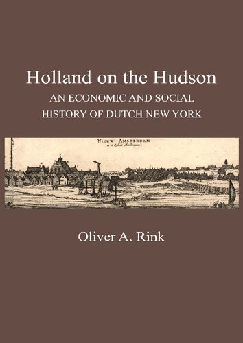 Holland on the Hudson: An Economic and Social History of Dutch New York