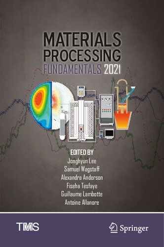 Materials Processing Fundamentals 2021