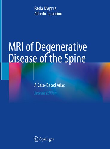 MRI OF DEGENERATIVE DISEASE OF THE SPINE a case -based atlas.