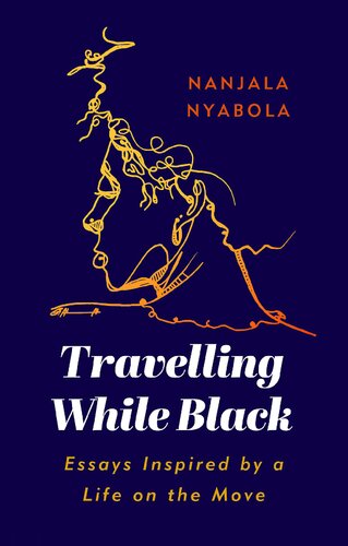 Travelling While Black: Essays Inspired by a Life on the Move