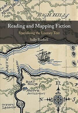 Reading and Mapping Fiction: Spatialising the Literary Text