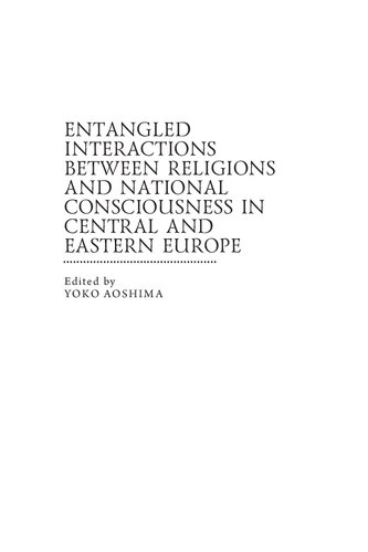 Entangled Interactions Between Religion and National Consciousness in Central and Eastern Europe