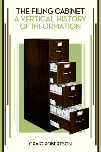 The Filing Cabinet: A Vertical History of Information