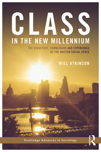 Class in the New Millennium: Structure, Homologies and Experience in Contemporary Britain