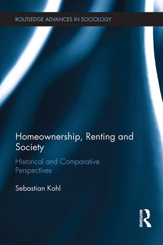 Homeownership, Renting and Society: Historical and Comparative Perspectives
