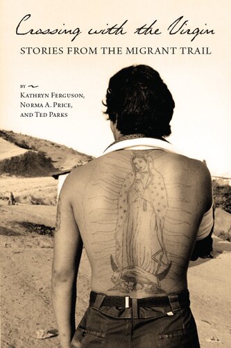 Crossing with the Virgin: Stories from the Migrant Trail