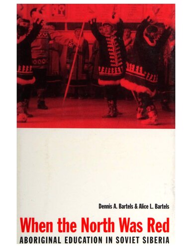 When the North Was Red: Aboriginal Education in Soviet Siberia: Volume 11 (McGill-Queen's Native and Northern Series)
