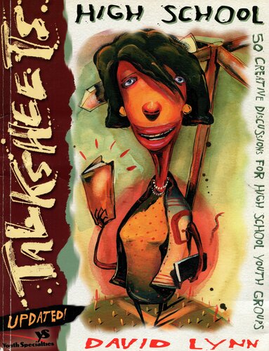 High School Talksheets: 50 Creative Discussions for High School Youth Groups (Youth Specialties)