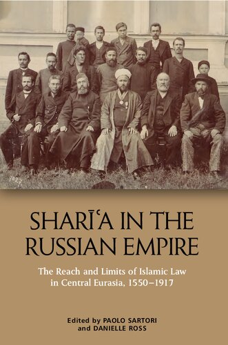 Shari'a in the Russian Empire: The Reach and Limits of Islamic Law in Central Eurasia, 1550-1900