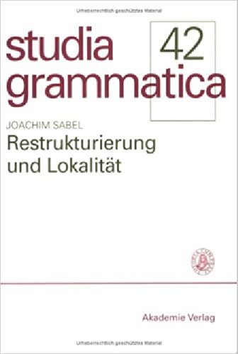 Restrukturierung und Lokalitaet. Universelle Beschraenkungen fuer Wortstellungsvarianten