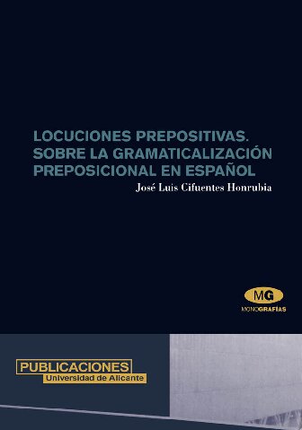 Locuciones prepositivas / Prepositional phrases: Sobre La Gramaticalizacion Preposicional En Espanol