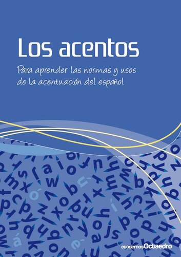 Los acentos Para aprender las normas y usos de la acentuación del español