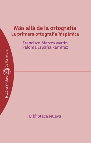 Más allá de la ortografía : la primera ortografía hispánica