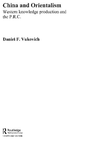 China and Orientalism: Western knowledge production and the P.R.C.