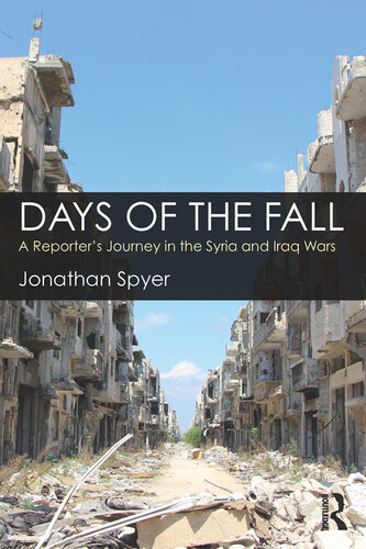 Days of the Fall: A Reporter’s Journey in the Syria and Iraq Wars