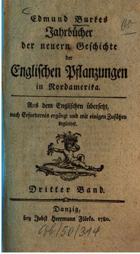 Edmund Burkes Jahrbücher der neuern Geschichte der Englischen Pflanzungen in Nord-Amerika. Seit dem Jahr 1755 bis auf itzige Zeiten