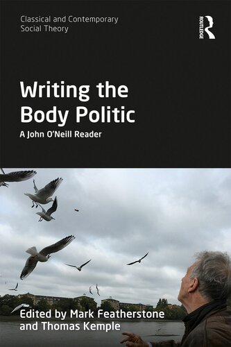 Writing the Body Politic: A John O’Neill Reader