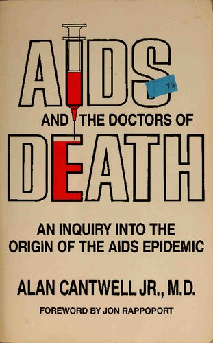 AIDS And the Doctors of Death: An Inquiry into the Origin of the AIDS Epidemic