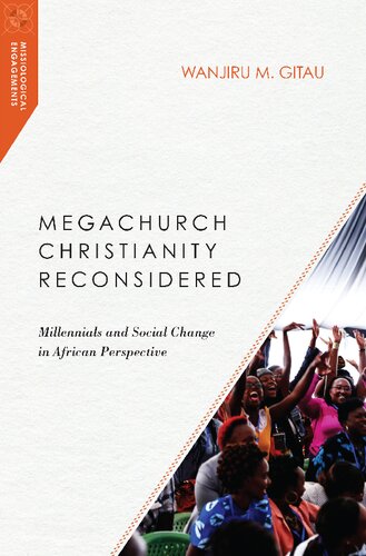 Megachurch Christianity Reconsidered : Millennials and Social Change in African Perspective
