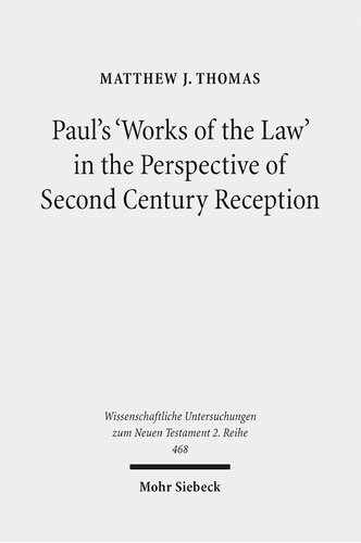 Paul’s ‘Works of the Law’ in the Perspective of Second Century Reception