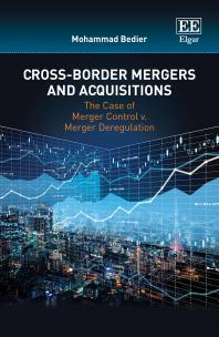 Cross-Border Mergers and Acquisitions: The Case of Merger Control V. Merger Deregulation