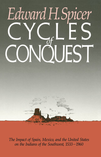 Cycles of Conquest: The Impact of Spain, Mexico, and the United States on Indians of the Southwest, 1533-1960