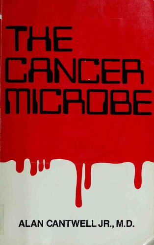 The Cancer Microbe: The Hidden Killer in cancer, AIDS and other Immune Diseases