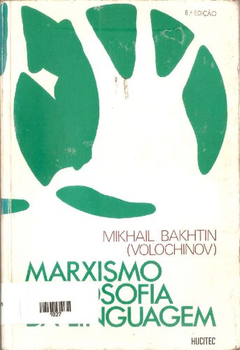 Marxismo e Filosofia da Linguagem: problemas fundamentais do Método Sociológico na Ciência da Linguagem