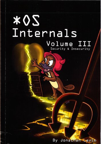 MacOS and iOS Internals, Volume III: Security & Insecurity