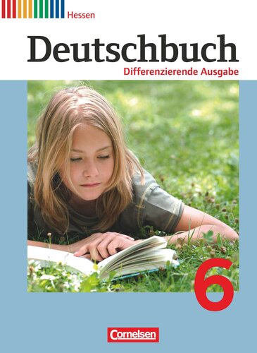 Deutschbuch 6. Schuljahr. Schülerbuch Hessen, Differenzierende Ausgabe