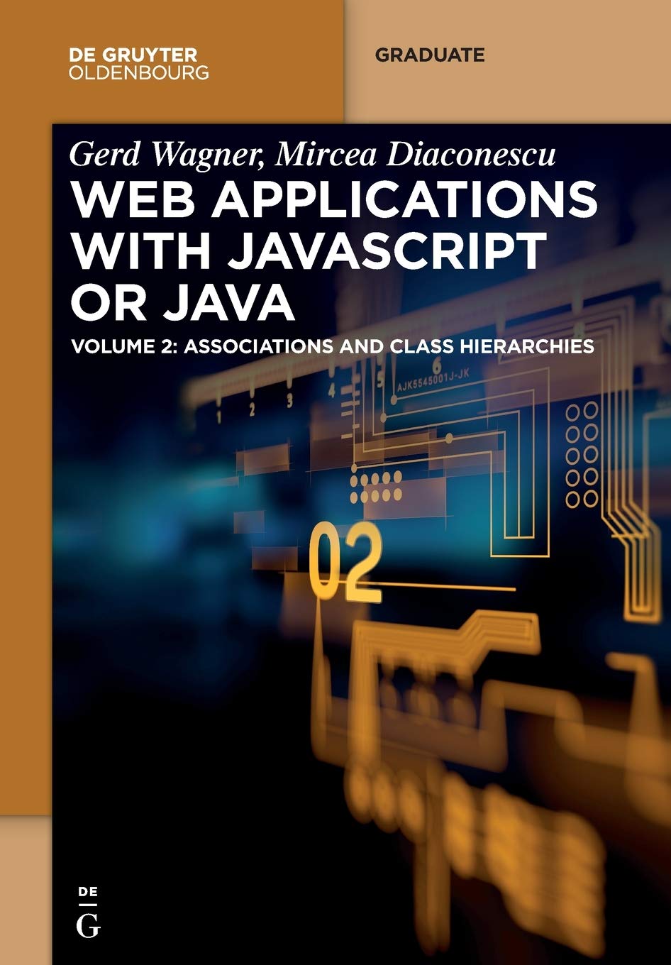 Web Applications with Javascript or Java: Volume 2: Associations and Class Hierarchies (De Gruyter Textbook)