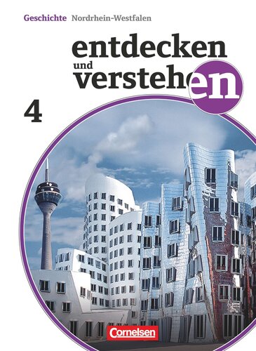 Entdecken und Verstehen 4: 9./10. Schuljahr. Schülerbuch Realschule und Gesamtschule Nordrhein-Westfalen: Von der Weimarer Republik bis zur Gegenwart