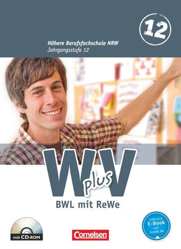 Wirtschaft für Fachoberschulen und Höhere Berufsfachschulen 2: 12. Jahrgangsstufe - BWR Schulbuch: BWL mit Rechnungswesen