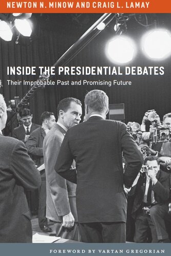 Inside the Presidential Debates: Their Improbable Past and Promising Future