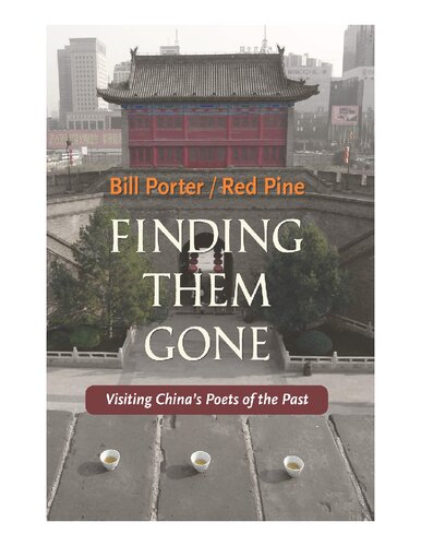 Finding Them Gone: Visiting China's Poets of the Past