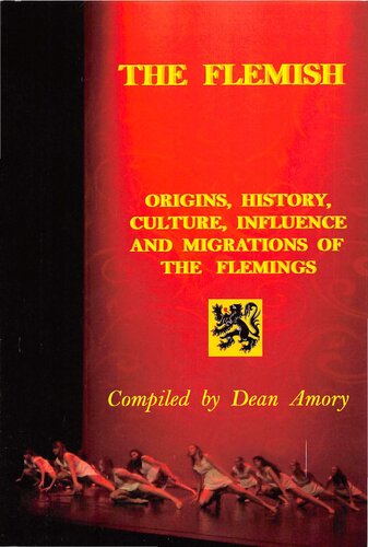 The Flemish Origins, History, Culture, Influence And Migrations Of The Flemings