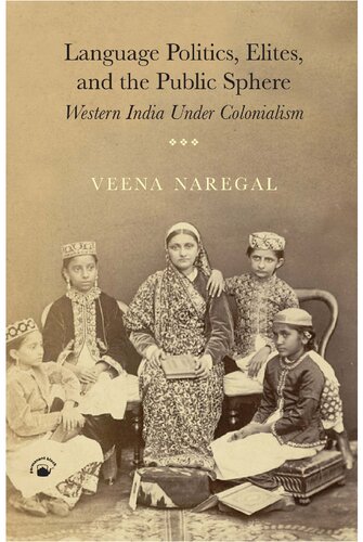 Language Politics, Elites, and the Public Sphere: Western India Under Colonialism