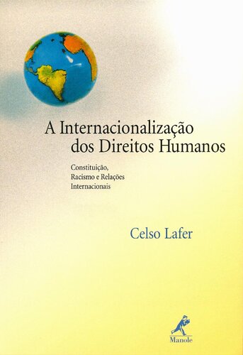 A internacionalização dos direitos humanos: Constituição, Racismo e Relações Internacionais